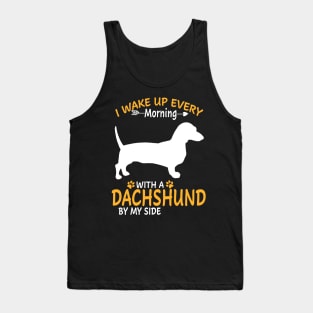 I Wake Up Every Morning With A Dachshund By My Side Tank Top